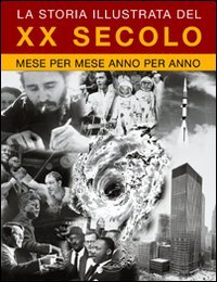 La storia illustrata del XX secolo. Ediz. illustrata book