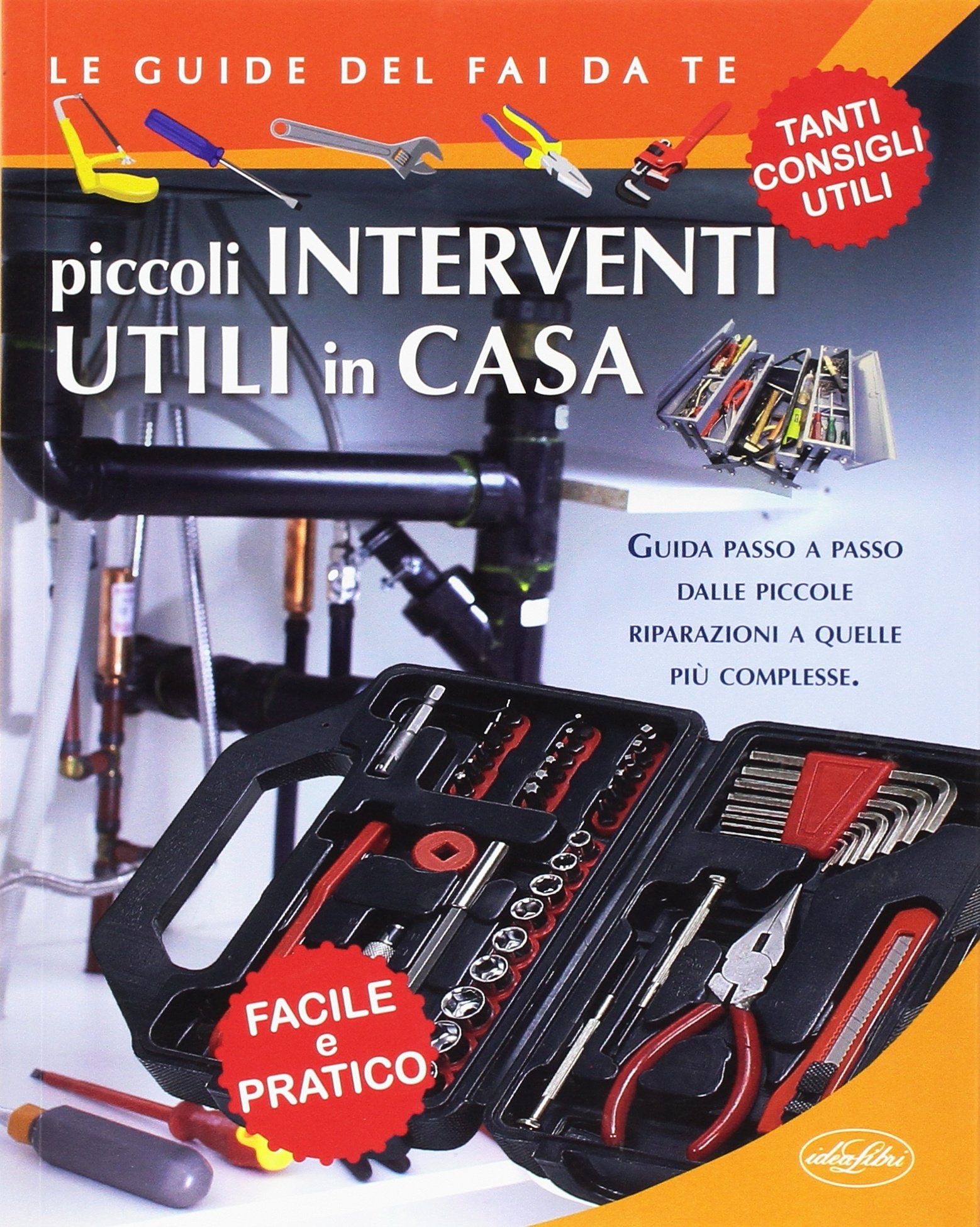 Piccoli interventi utili in casa (Le guide del fai da te) Hobbies & Crafts