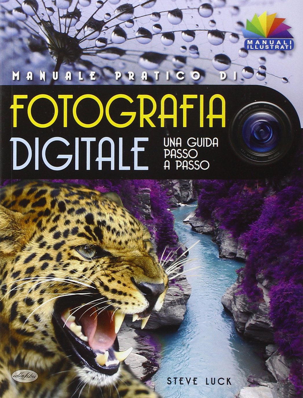 Manuale pratico di fotografia digitale (Manuali illustrati) Photography