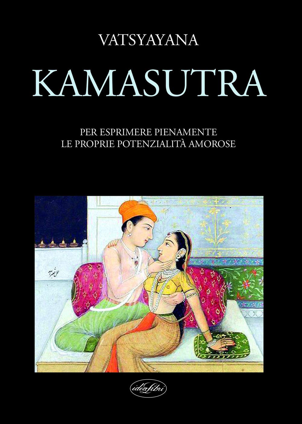 Kamasutra. Per esprimere pienamente le proprie potenzialità amorose book