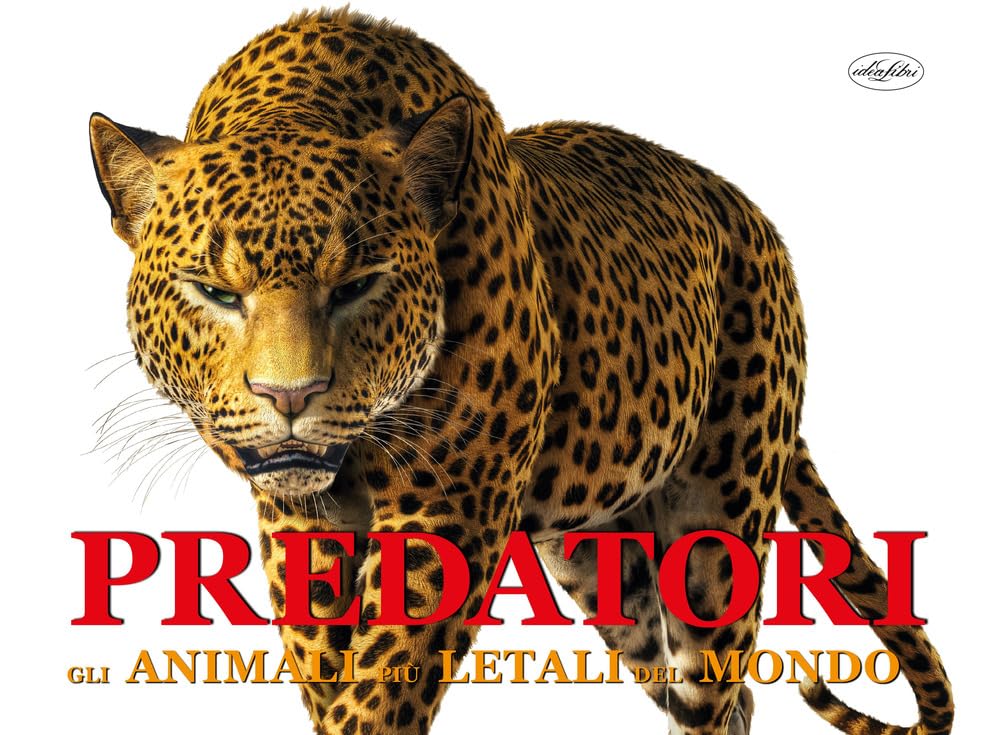 Predatori. Gli animali più letali del mondo. Ediz. a colori book