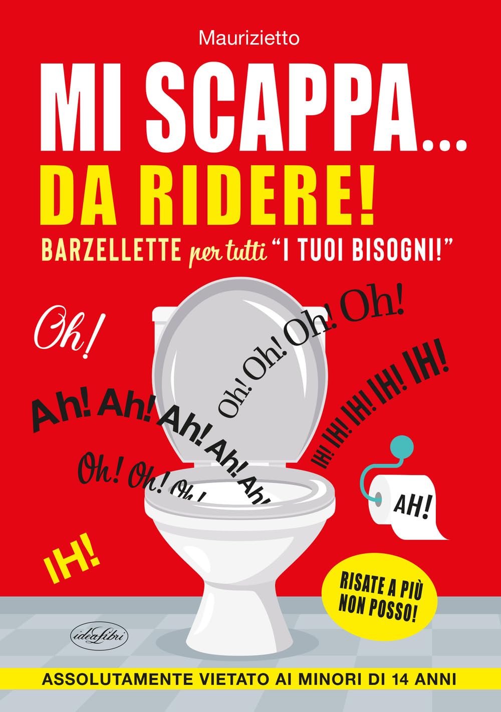 Mi scappa... da ridere! Barzellette per tutti 'i tuoi bisogni' book