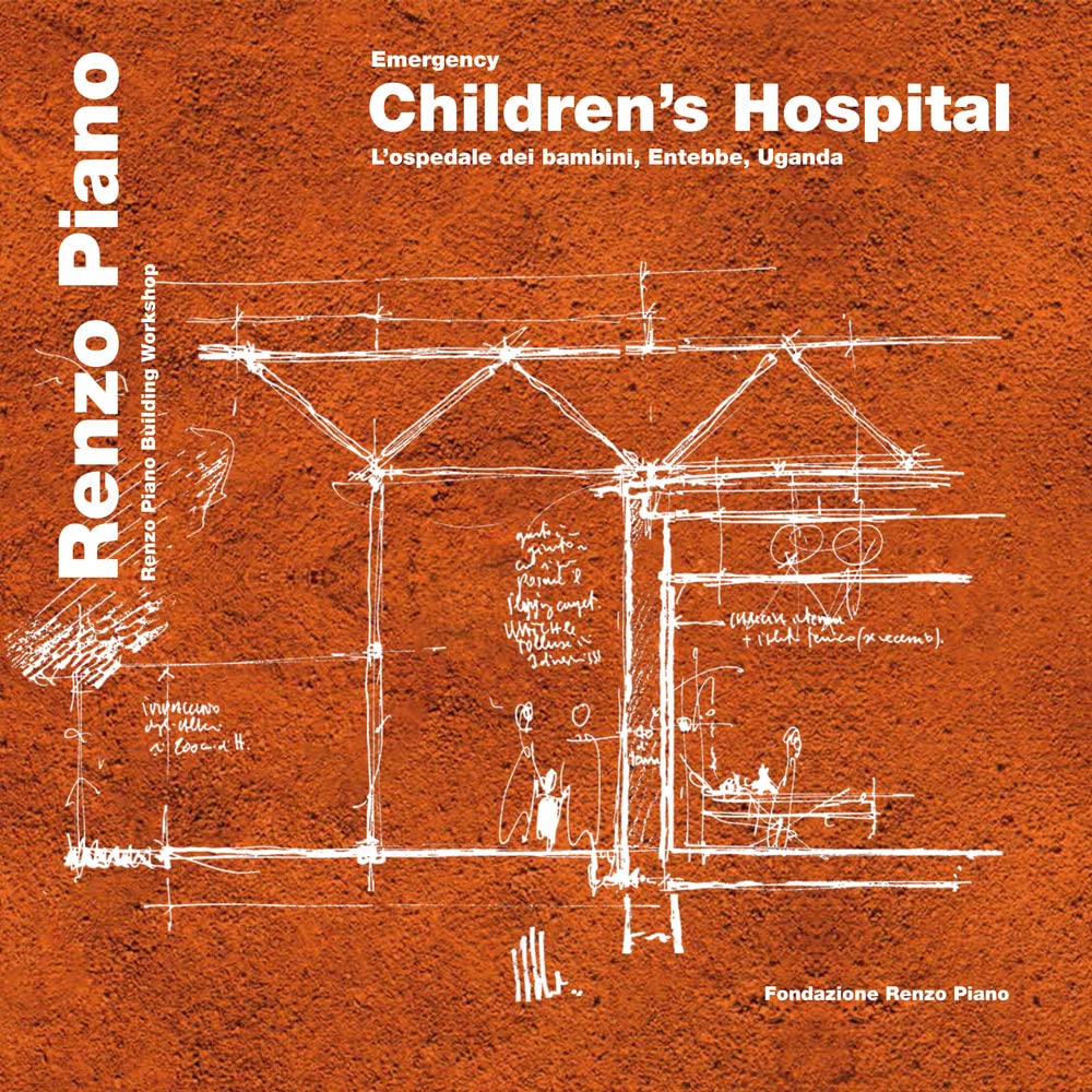 Emergency. Children's hospital. L'ospedale dei bambini, Entebbe, Uganda. Ediz. italiana e inglese (Emergency: Children's Surgery Hospital) Social Sciences