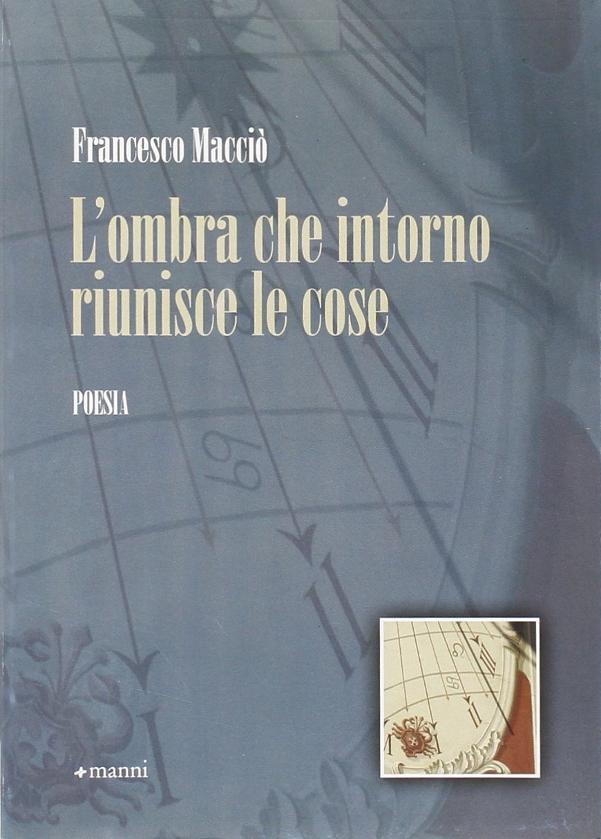 L'ombra che intorno riunisce le cose (Pretesti) Poetry