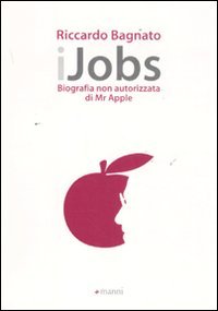 IJobs. Biografia non autorizzata di Mr. Apple book