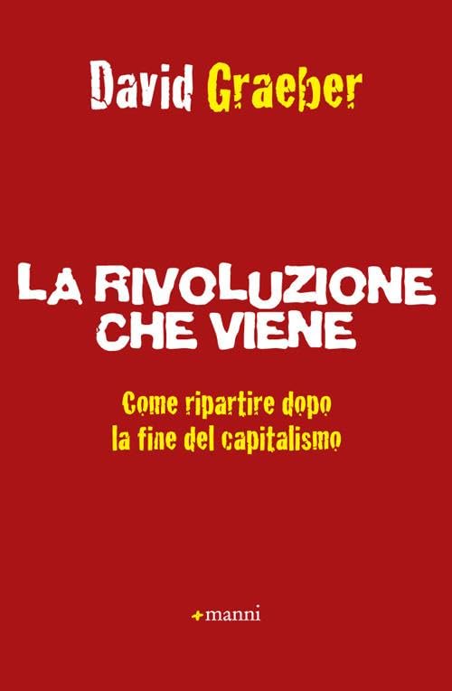La rivoluzione che viene. Come ripartire dopo la fine del capitalismo (Sollevazioni) Politics & History
