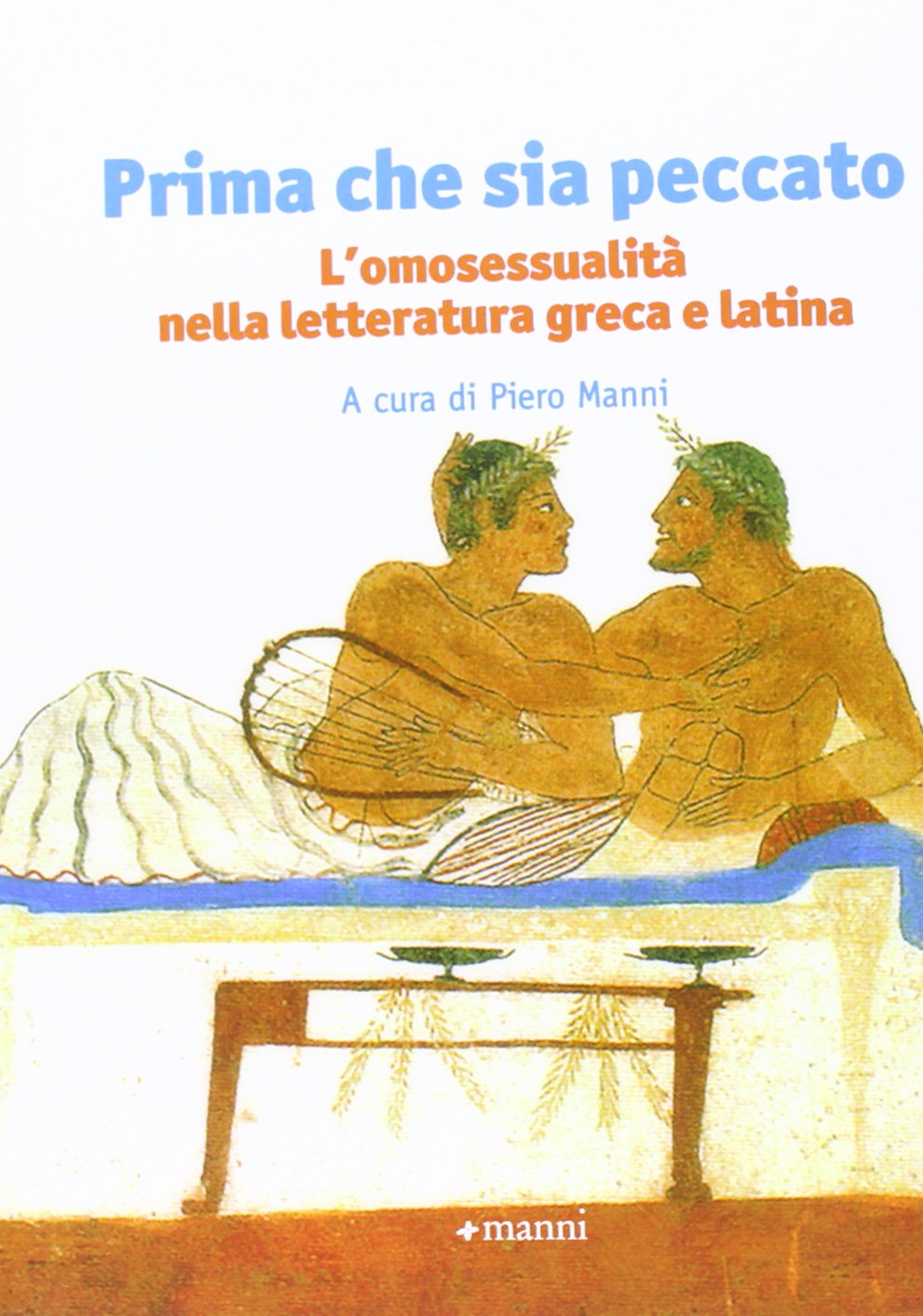 Prima che sia peccato. L'omosessualità nella letteratura greca e latina book