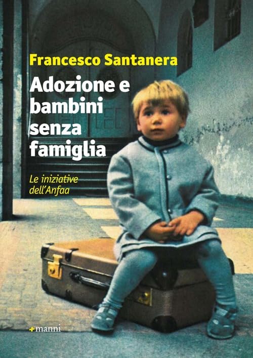 Adozione e bambini senza famiglia. Le iniziative dell'Anfaa book