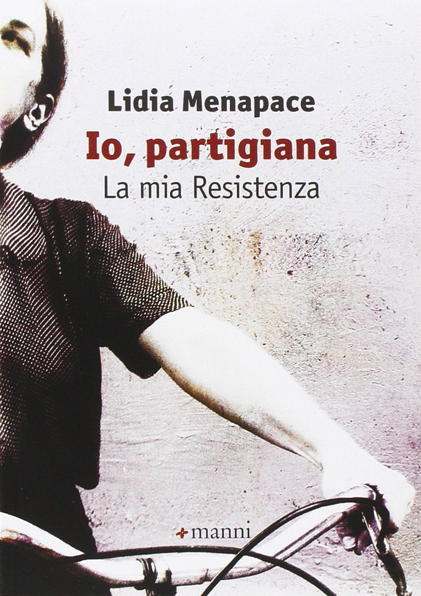 Io, partigiana. La mia resistenza book