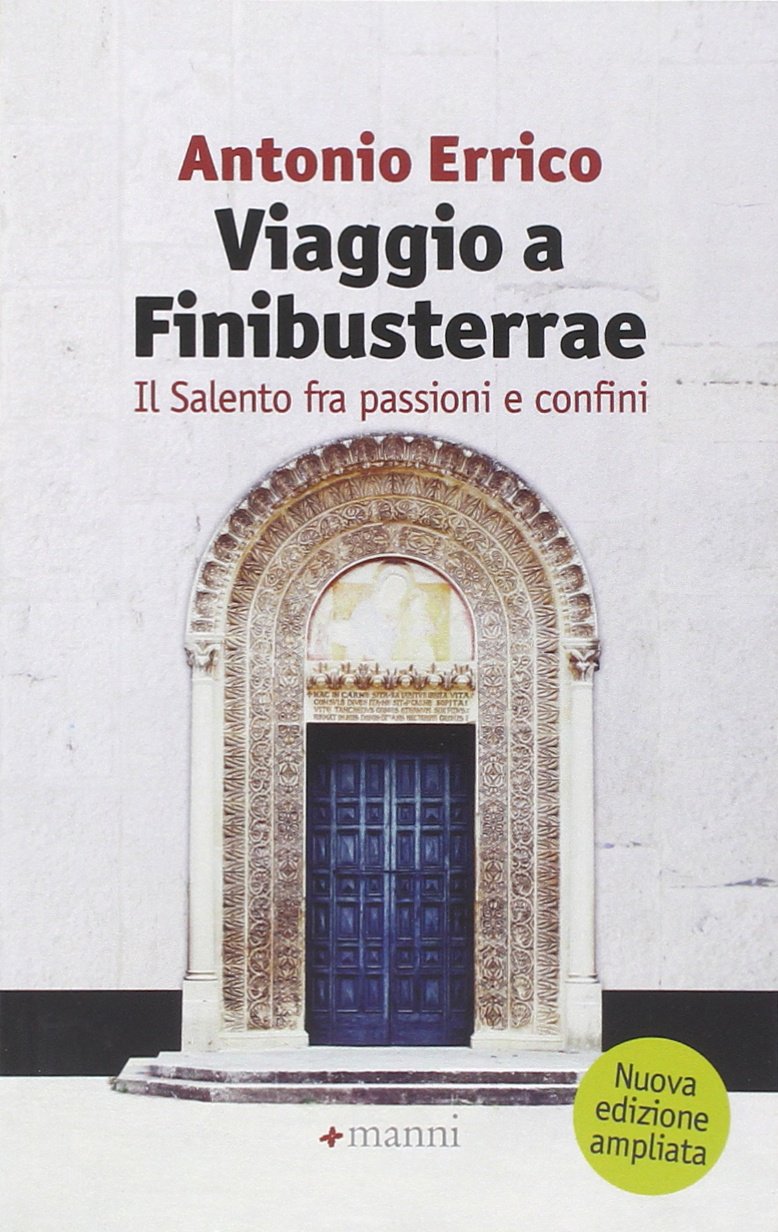 Viaggio a Finibusterrae. Il Salento fra passioni e confini Leisure, Home & Garden