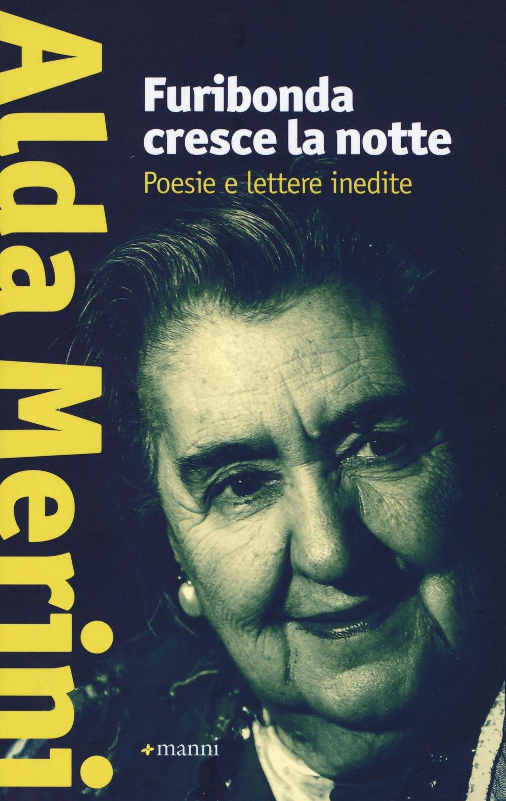 Furibonda cresce la notte. Poesie e lettere inedite Contemporary literature
