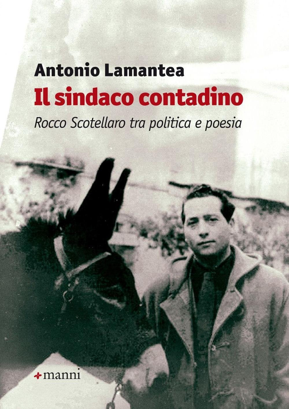 Il sindaco contadino. Rocco Scotellaro tra politica e poesia book
