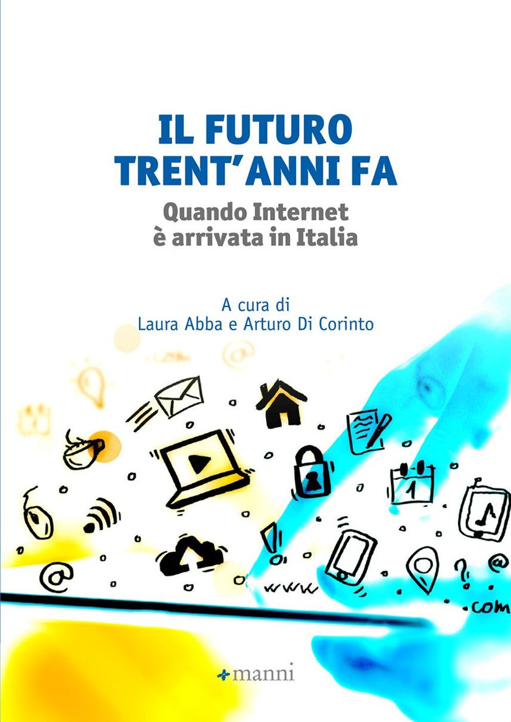 Il futuro trent'anni fa. Quando internet è arrivata in Italia book