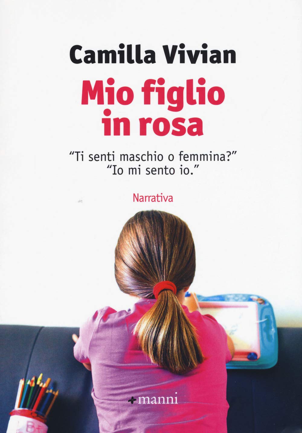 Mio figlio in rosa. "Ti senti maschio o femmina?" "Io mi sento io" International