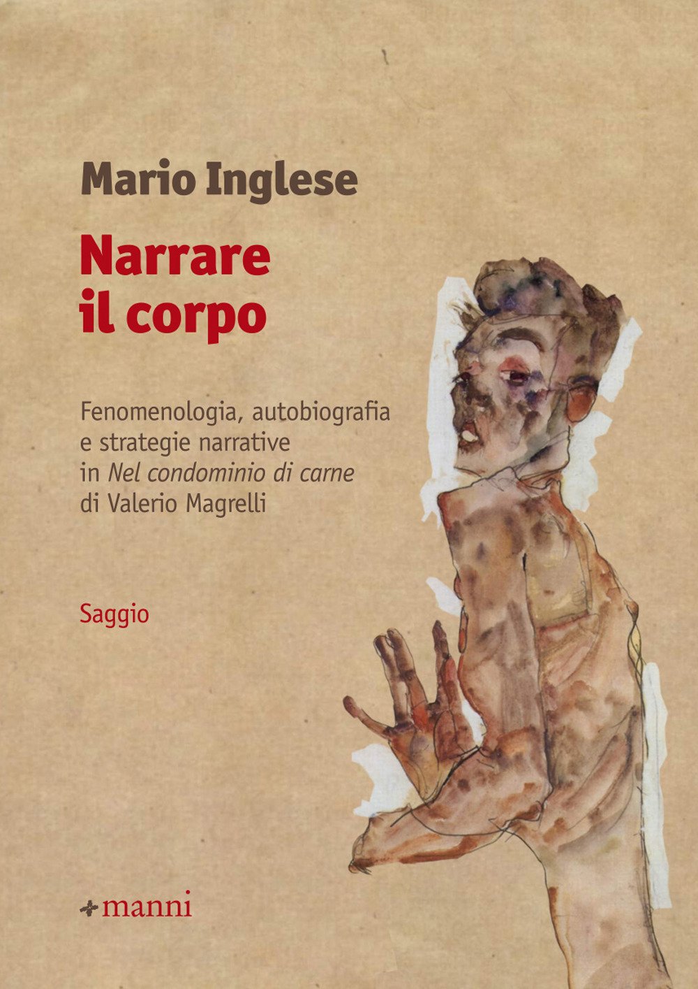 Narrare il corpo. Fenomenologia, autobiografia e strategie narrative in «Nel condominio di carne» di Valerio Magrelli book