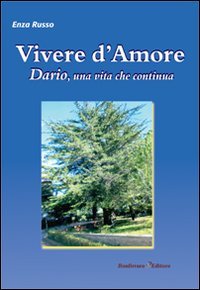 Vivere d'amore. Dario, una vita che continua book