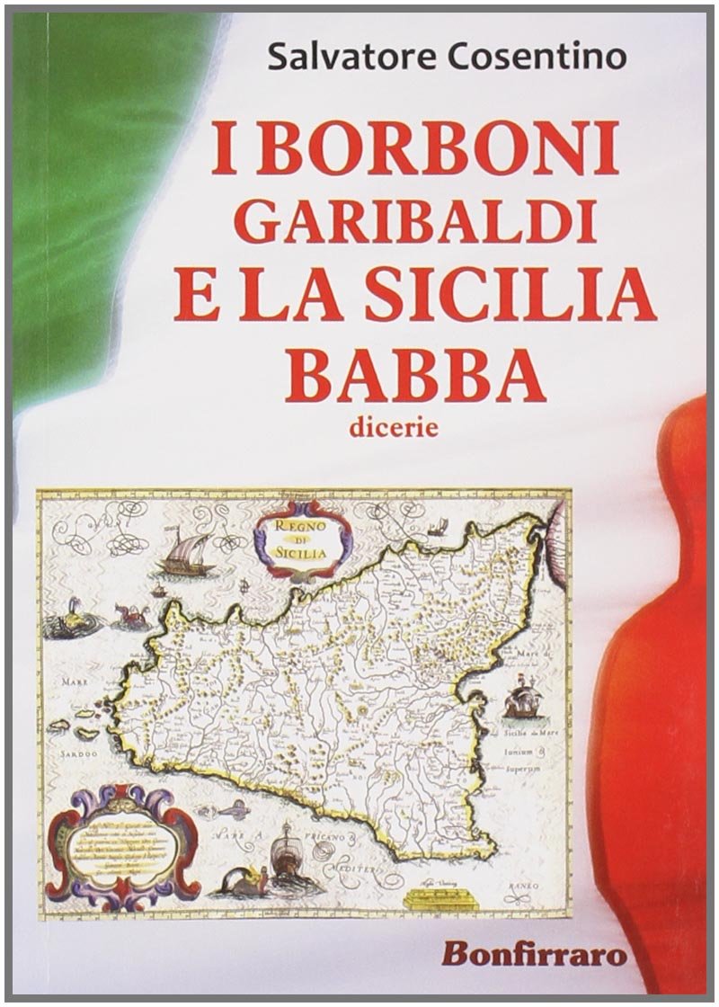 I Borboni, Garibaldi e la Sicilia babba book