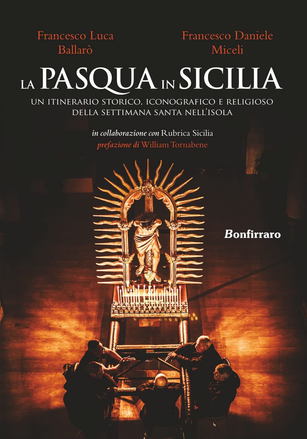 La Pasqua in Sicilia. Un itinerario storico, iconografico e religioso della settimana santa nell'isola Religion & Esotericism