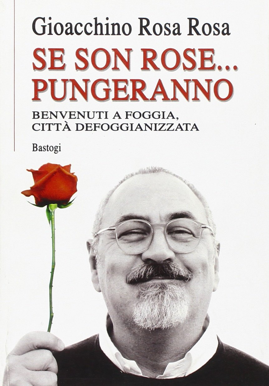 Se son rose... pungeranno. Benvenuti a Foggia città defoggianizzata Contemporary literature