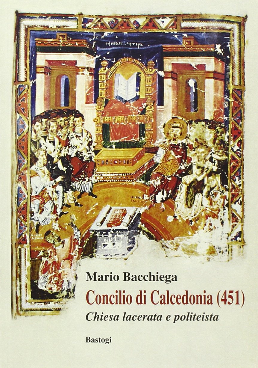 Concilio di Calcedonia (451). Chiesa lacerata e politeista book