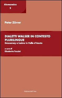 Dialetti Walser in contesto plurilingue. Gressoney e Issime in valle d'Aosta (Alemannica) Social Sciences