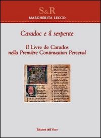 Caradoc e il serpente. Il livre de Caradoc nella première continuation perceval book