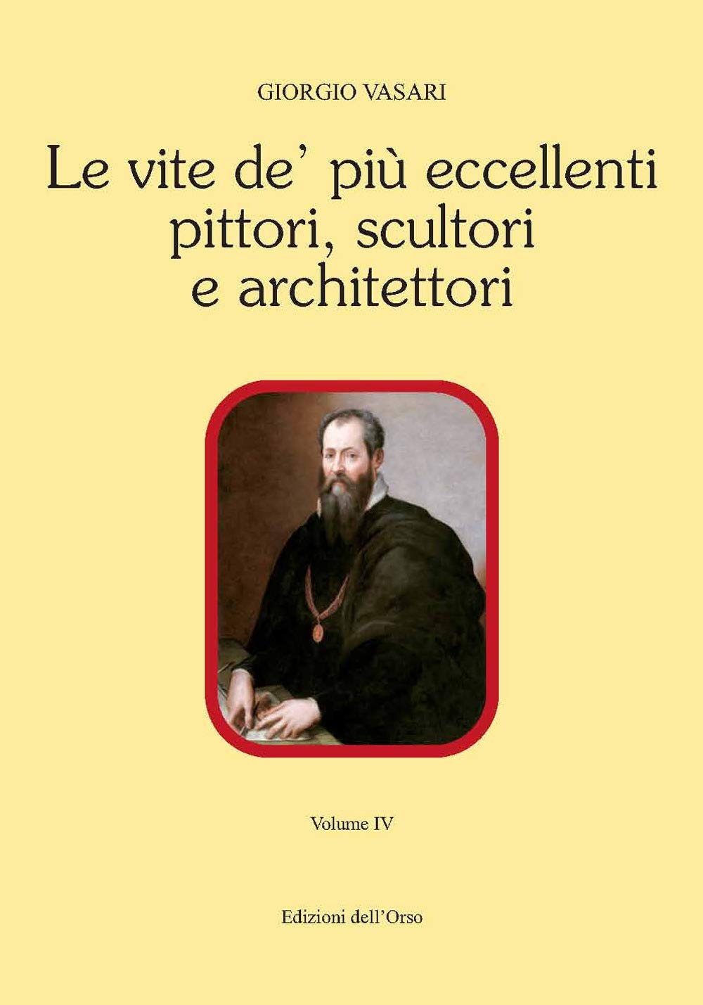 Le vite de' più eccellenti pittori, scultori e architettori. Ediz. critica (Vol. 4) book