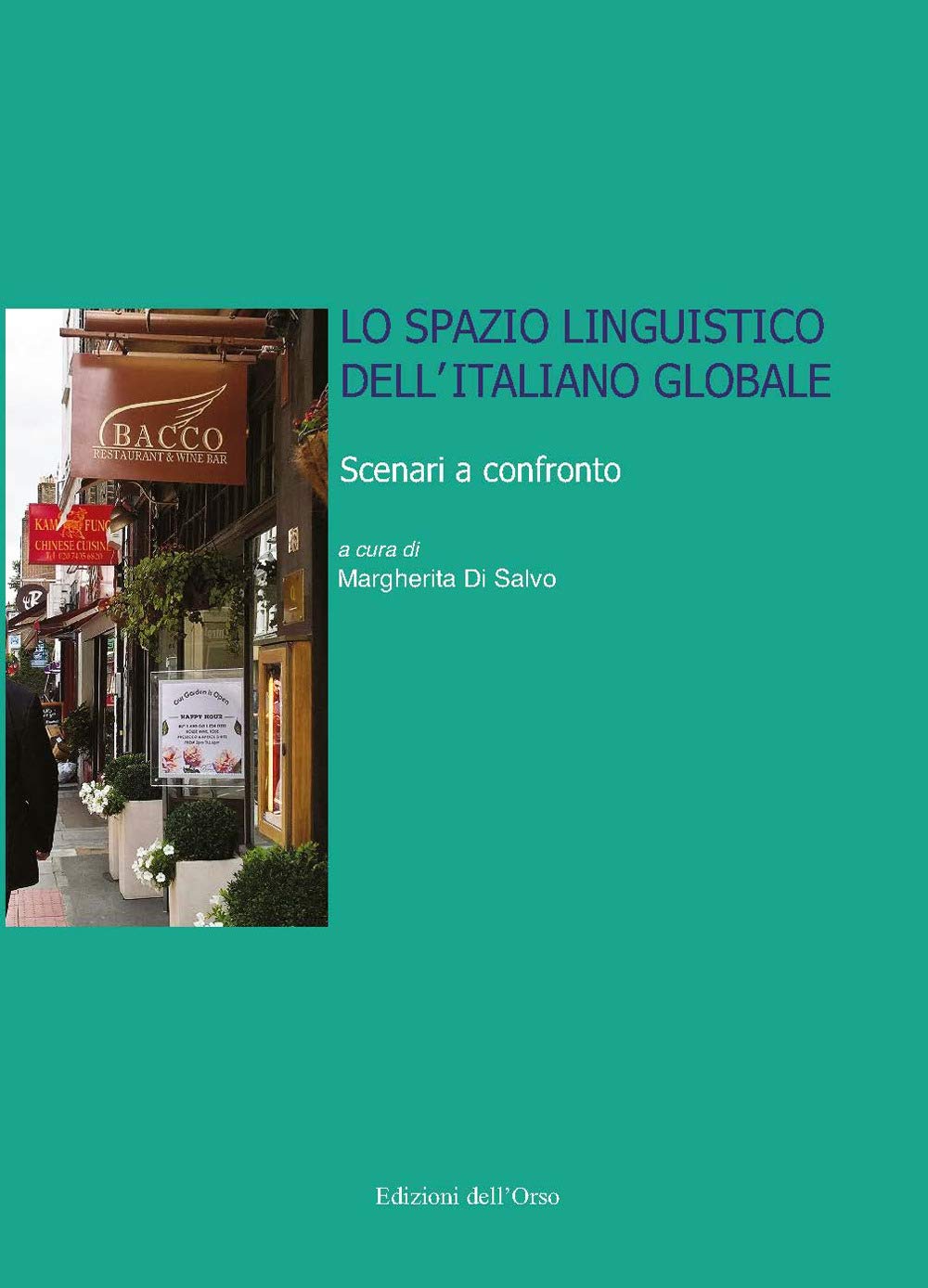 Lo spazio linguistico dell'italiano globale. Scenari a confronto. Atti del convegno (Napoli, 10 dicembre 2018) book