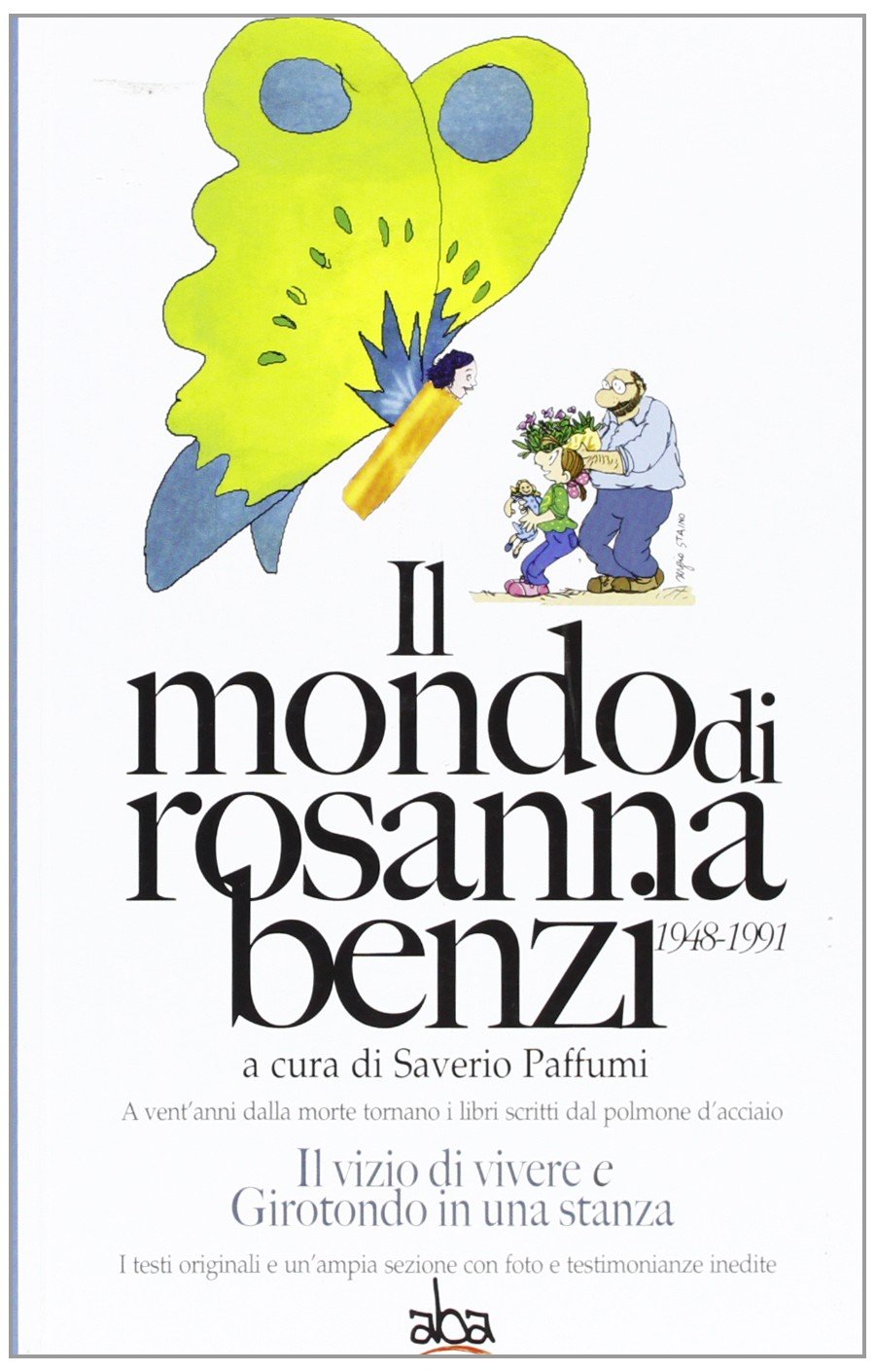 Il mondo di Rosanna Benzi 1948-1991. A vent'anni dalla morte tornano i libri scritti dal polmone d'acciaio. Il vizio di vivere e girotondo in una stanza book