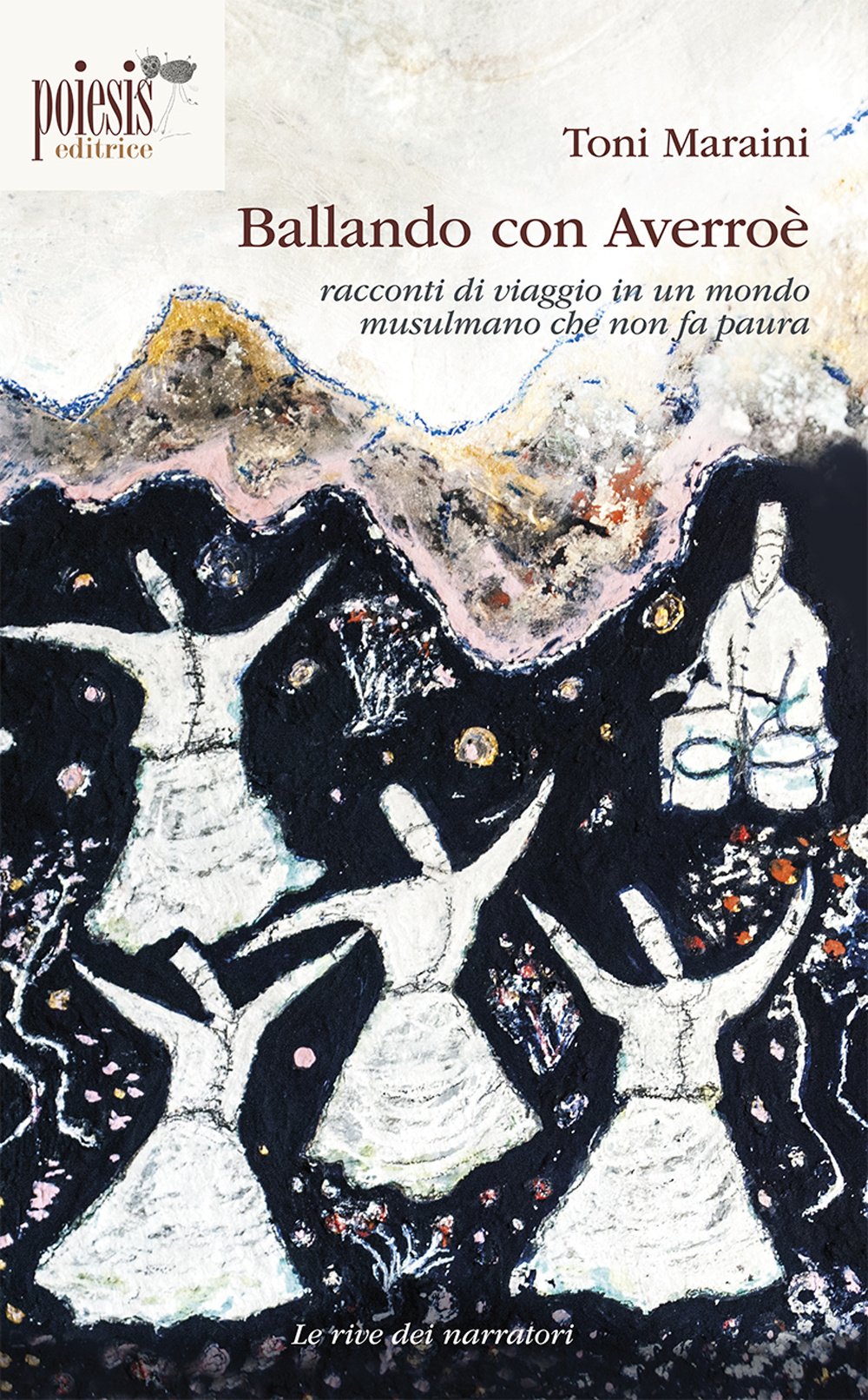 Ballando con Averroè. Racconti di viaggio in un mondo musulmano che non fa paura Essays & Short Stories