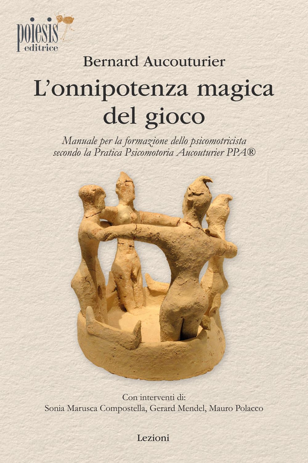 L'onnipotenza magica del gioco. Manuale per la formazione dello psicomotricista secondo la Pratica Psicomotoria Aucouturier PPA book
