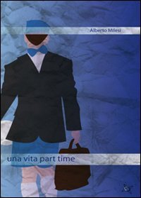 Una vita part time (Iride) Contemporary literature