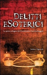 Delitti esoterici. La prima indagine del commissario Caterina Ruggeri book