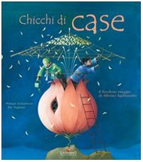 Chicchi di case. Il favoloso viaggio di Alfonso Sgabuzzino. Ediz. illustrata book