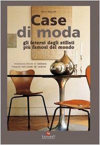 Case di moda. Gli interni degli stilisti più famosi al mondo. Ediz. illustrata book