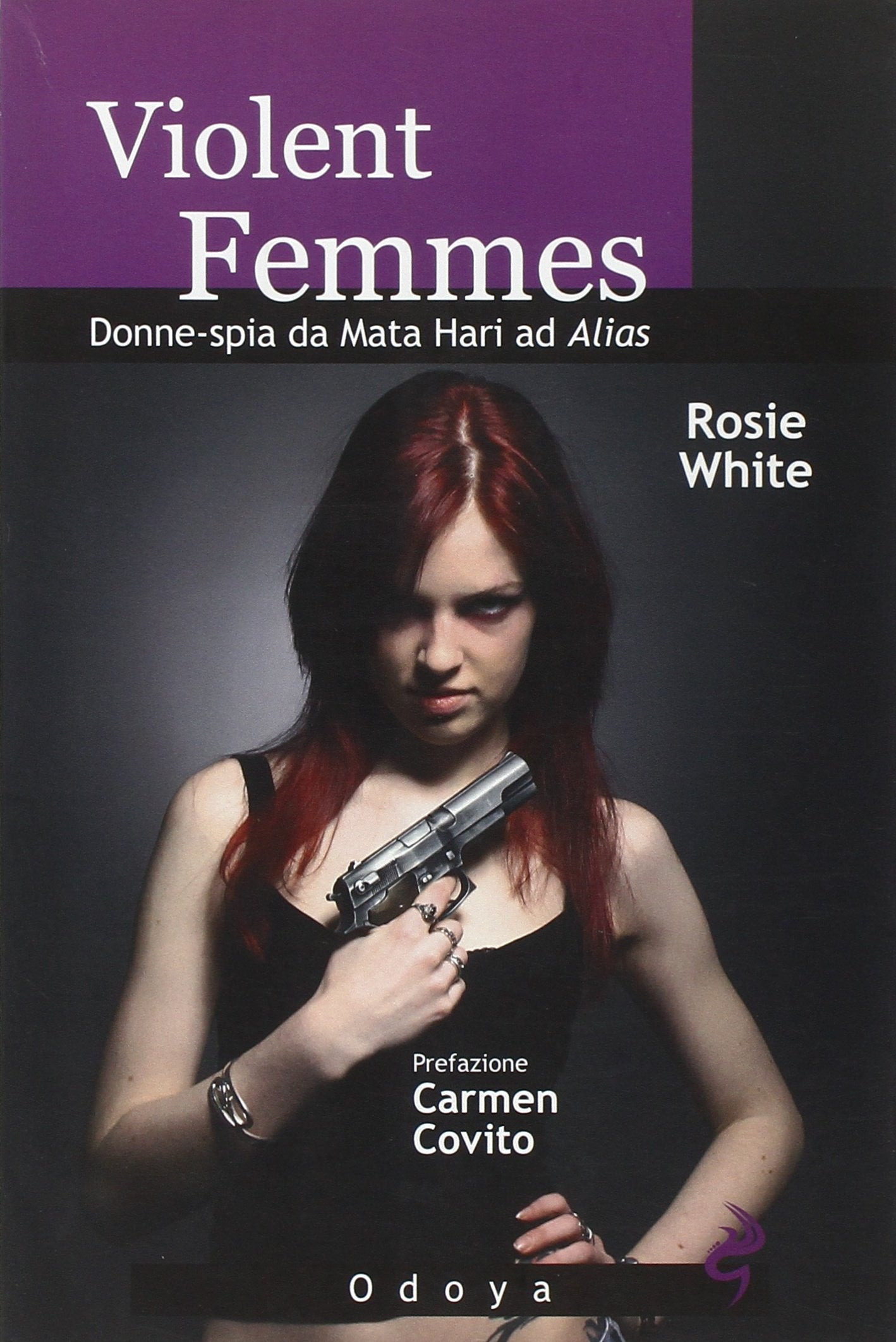Violent femmes. Donne-spia da Mata Hari ad Alias book