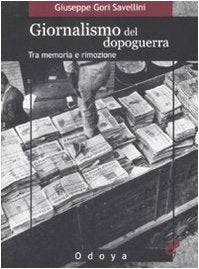 Giornalismo del dopoguerra. Tra memoria e rimozione (Odoya library) Media & Communication