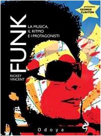 Funk. La musica, il ritmo e i protagonisti book