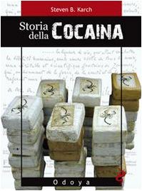 Storia della cocaina. Dai re inca ai cartelli di Cali. 500 anni di traffico book