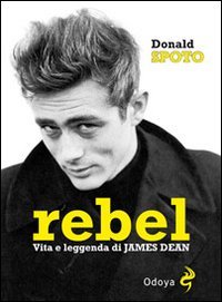 Rebel. Vita e leggenda di James Dean book