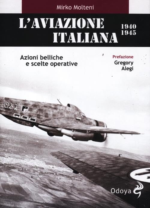 L'aviazione italiana 1940-1945. Azioni belliche e scelte operative book