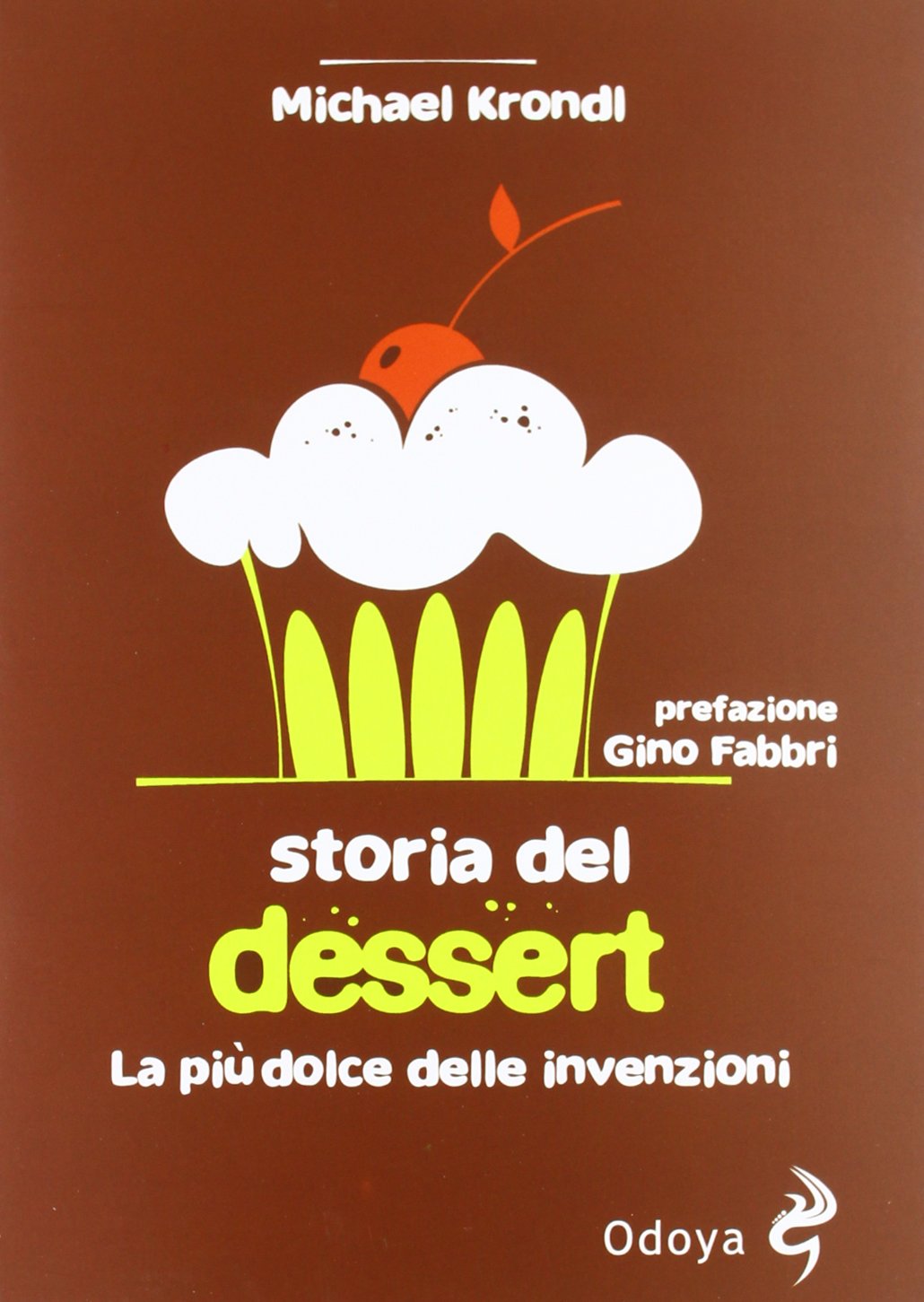 Storia del dessert. La più dolce delle invenzioni Books