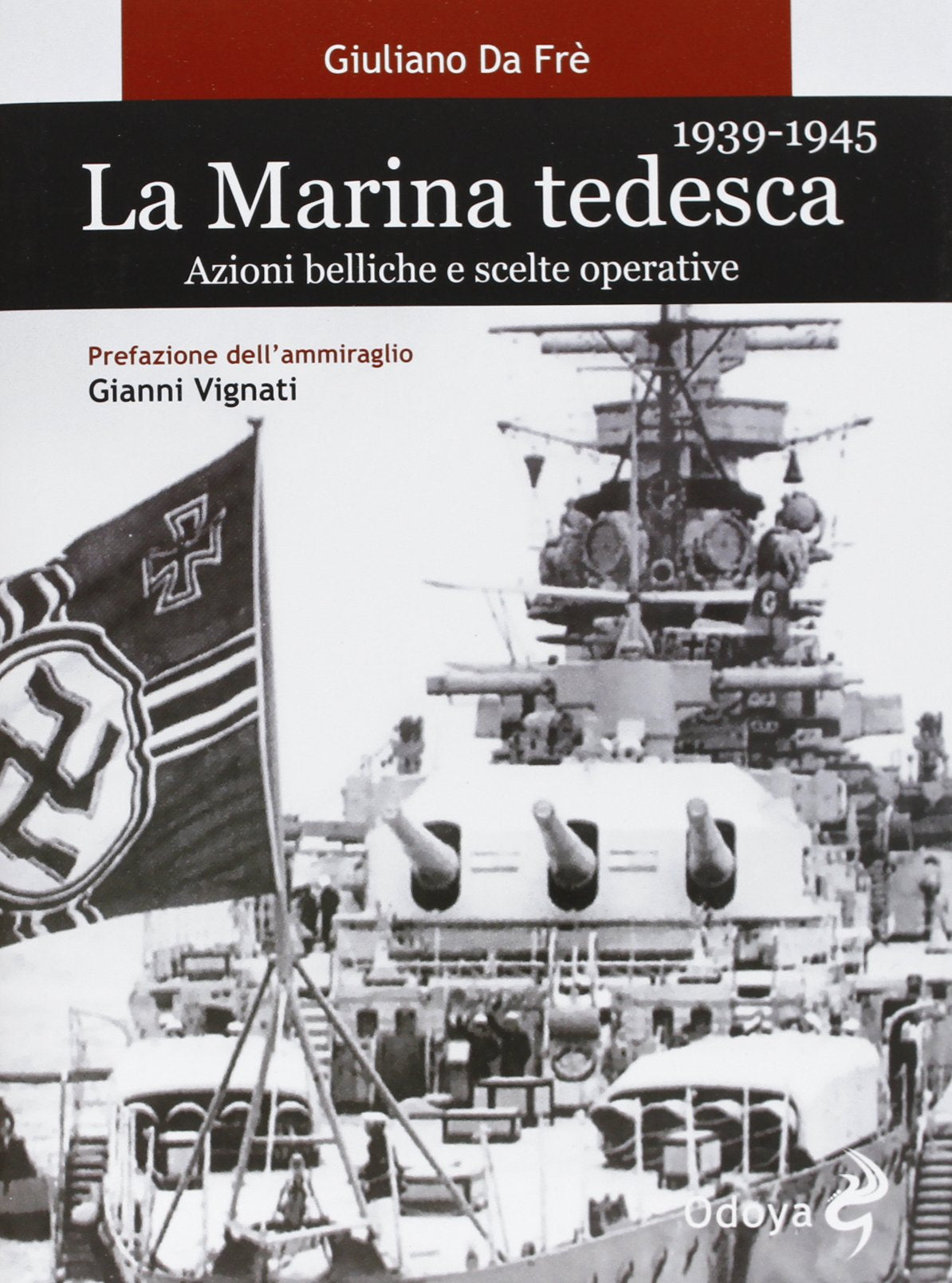 La marina tedesca 1939-1945. Azioni belliche e scelte operative book