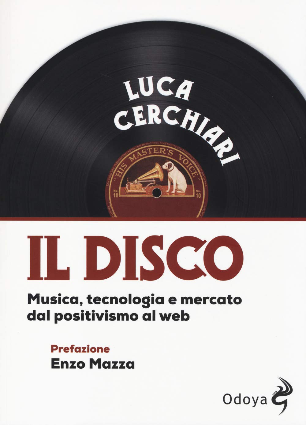 Il disco. Musica, tecnologia e mercato dal positivismo al web Media & Communication