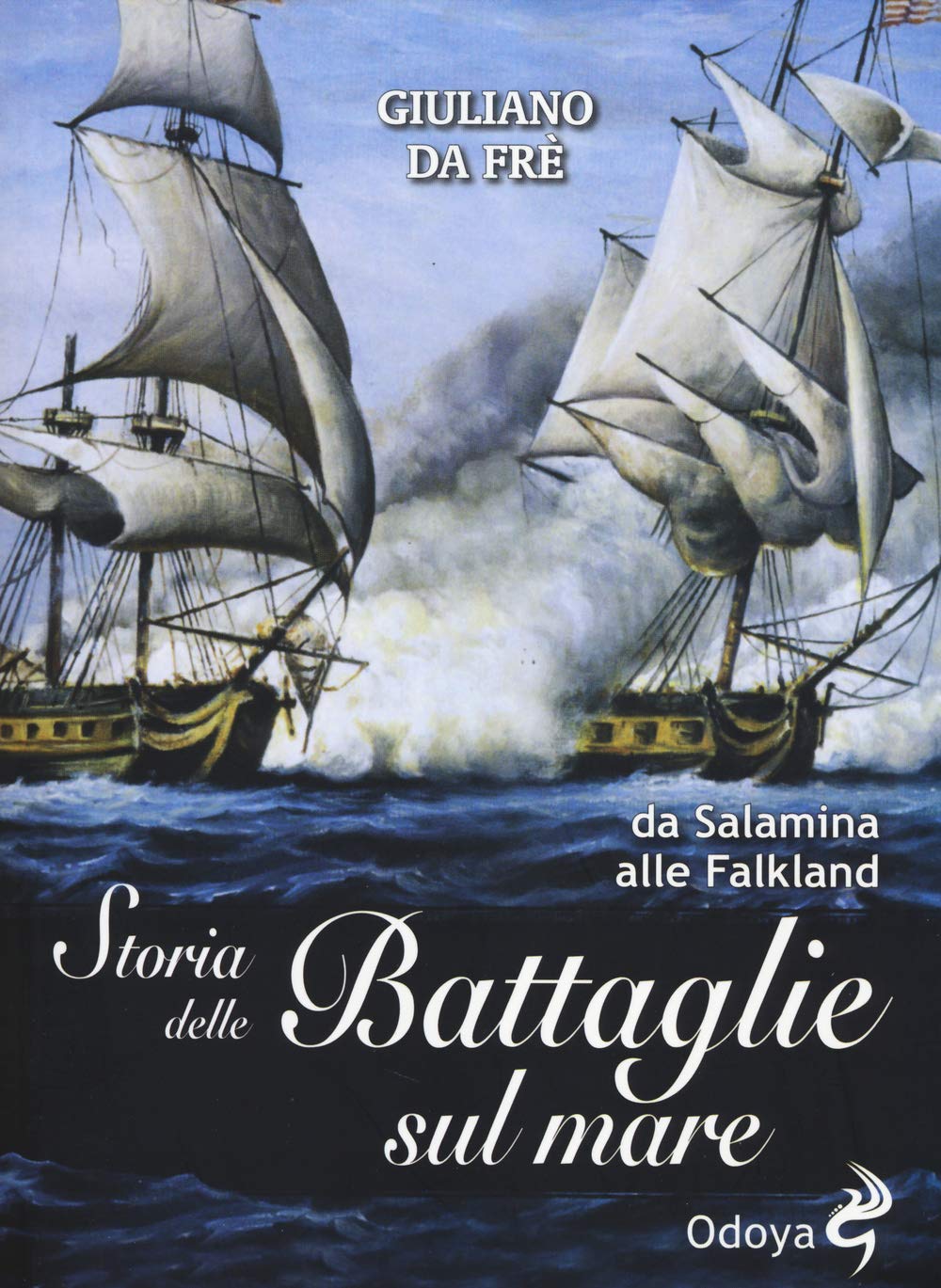 Storia delle battaglie sul mare. Da Salamina alle Falkland Politics & History