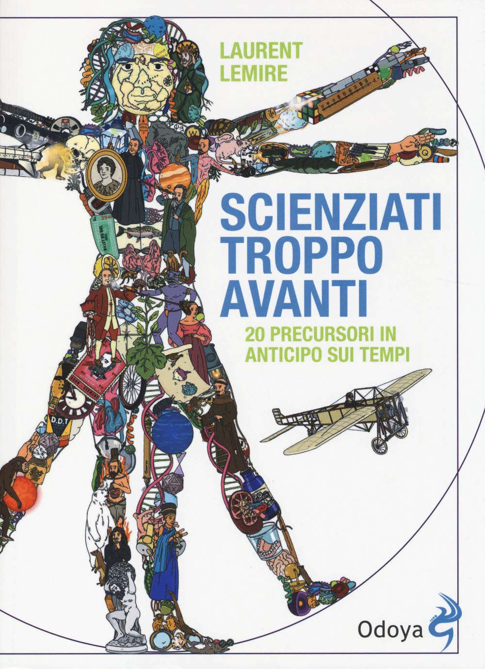 Scienziati troppo avanti. 20 precursori in anticipo sui tempi book