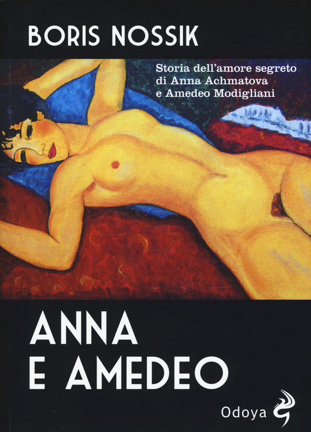 Anna e Amedeo. Storia dell'amore segreto fra Anna Achmatova e Amedeo Modigliani book