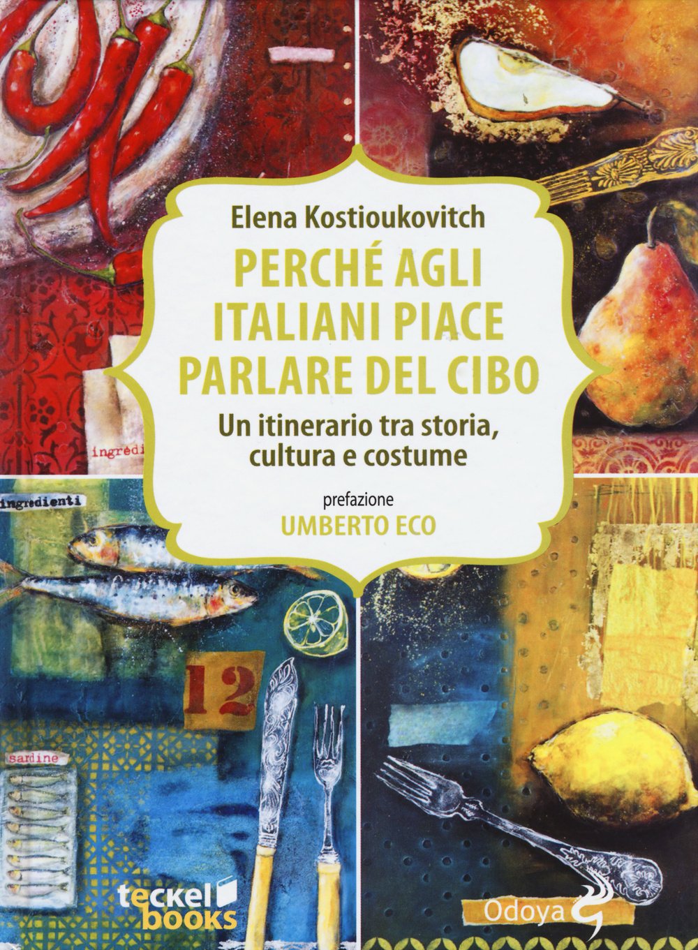 Perché agli italiani piace parlare del cibo. Un itinerario tra storia, cultura e costume Social Sciences