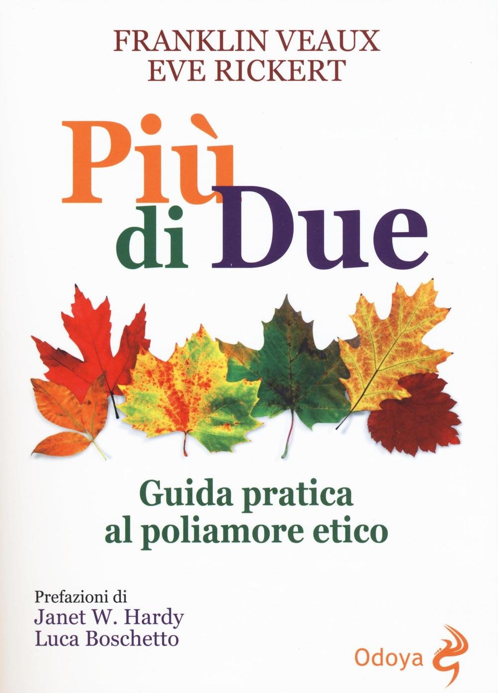 Più di due. Guida pratica al poliamore etico Partnership & Love