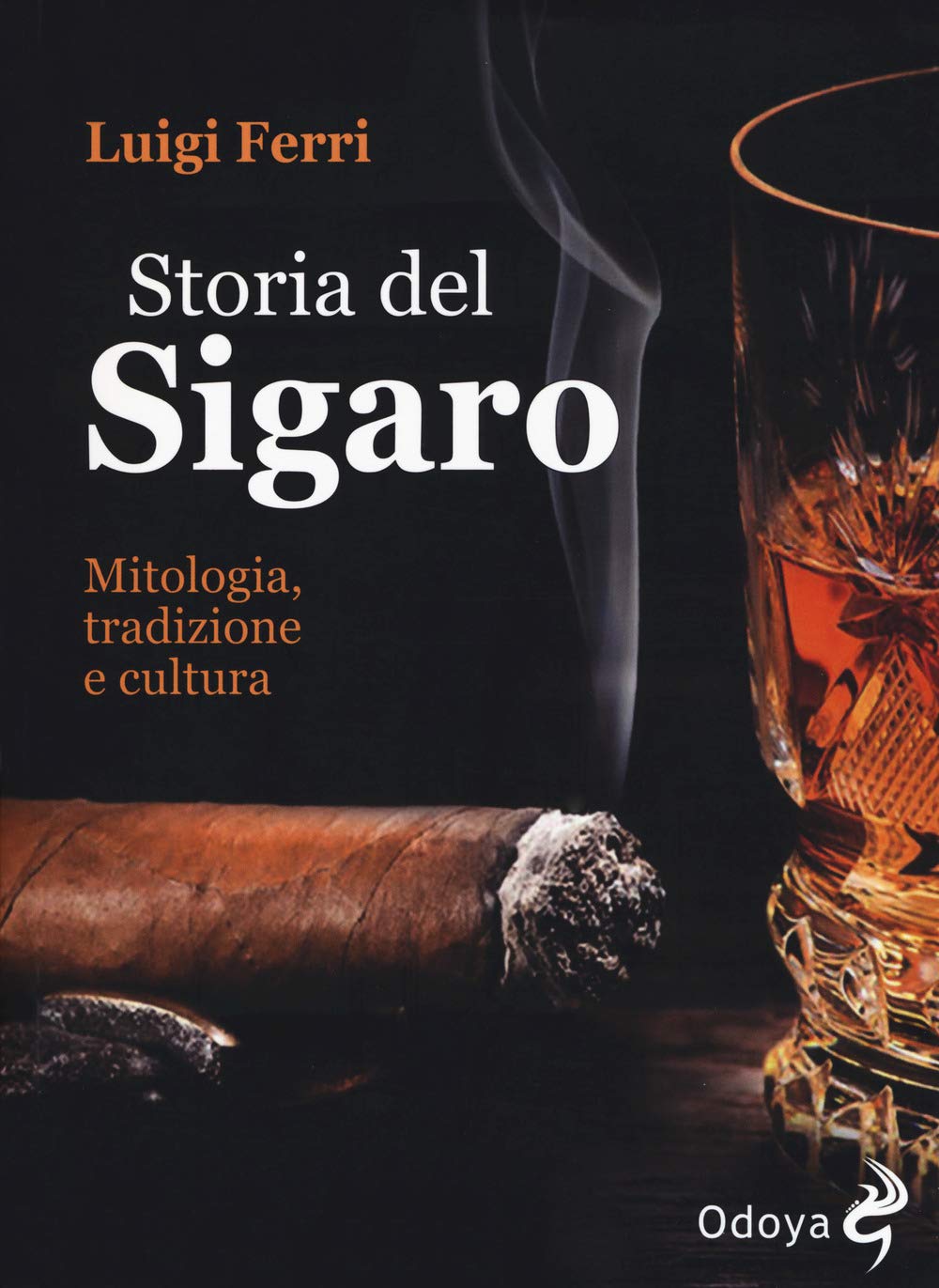 Storia del sigaro. Mitologia, tradizione e cultura Books